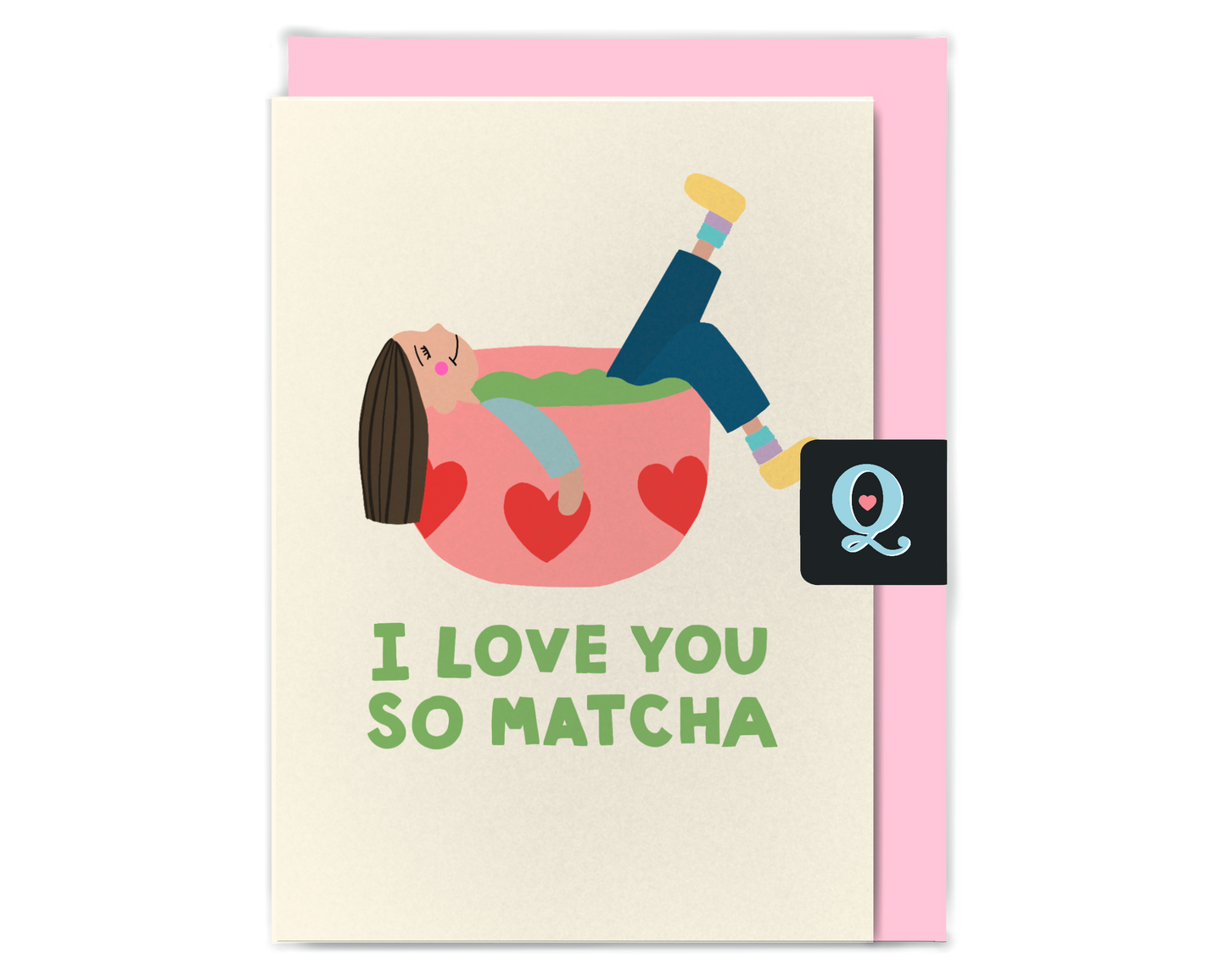 I Love You So Matcha Love Card