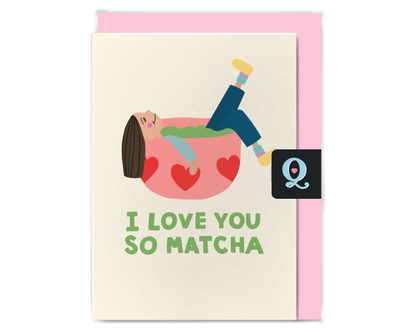 I Love You So Matcha Love Card